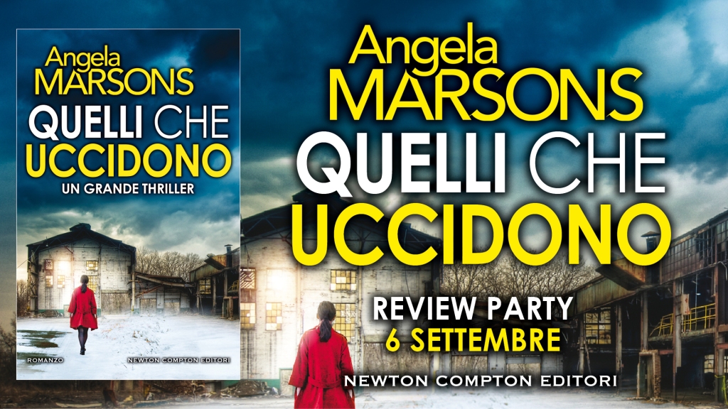 Review Party: “QUELLI CHE UCCIDONO” di Angela Marsons – ed. Newton Compton  – A LIBRO APERTO